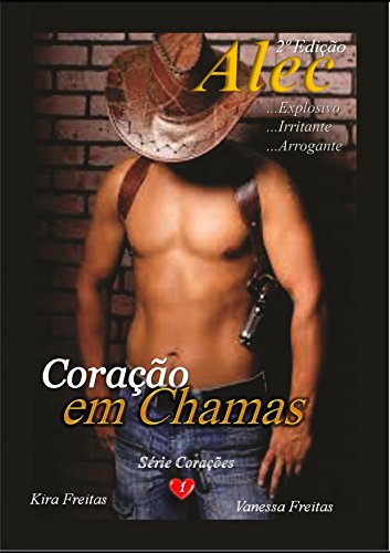 Coração em Chamas: Alec (Corações Livro 1) (Portuguese Edition)