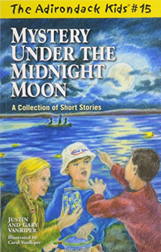 The Adirondack Kids 15: Mystery Under the Midnight Moon & Other Short Stories