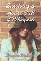 Surviving a House Full of Whispers