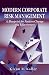 Book Modern Corporate Risk Management: A Blueprint for Positive Change and Effectiveness