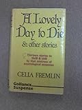 A lovely day to die : and other stories
