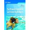 Schwimmen unterrichten: Grundwissen - Praxisbausteine (1. bis 10. Klasse)