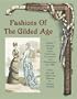 Fashions of the Gilded Age, Volume 2: Evening, Bridal, Sports, Outerwear, Accessories, and Dressmaking 1877-1882