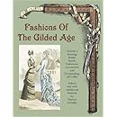 Fashions of the Gilded Age, Volume 2: Evening, Bridal, Sports, Outerwear, Accessories, and Dressmaking 1877-1882