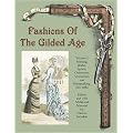 Fashions of the Gilded Age, Volume 2: Evening, Bridal, Sports, Outerwear, Accessories, and Dressmaking 1877-1882
