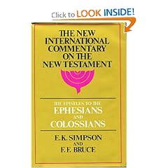 Commentary on the Epistles to the Ephesians and the Colossians: The English Text, with Introduction, Exposition and Notes (The New International Commentary on the New Testament)