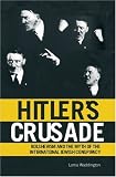 Hitler's Crusade: Bolshevism and the Myth of the International Jewish Conspiracy