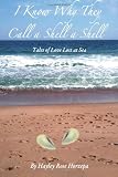 I Know Why They Call a Shell a Shell: Tales of Love Lost at Sea