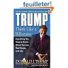 Trump: Think Like A Billionaire : Everything You Need To Know About Success, Real Estate, And Life