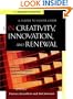 On Creativity, Innovation and Renewal: A Leader to Leader Guide