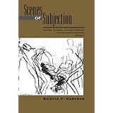 scenes of subjection terror slavery and self making in nineteenth century america race and american culture