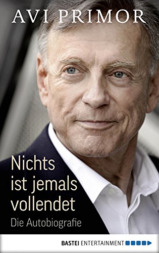 Nichts ist jemals vollendet: Die Autobiografie (German Edition)