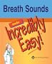 Breath Sounds Made Incredibly Easy! (Incredibly Easy! Series)