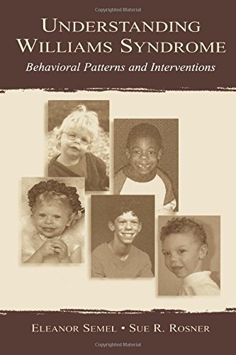 Understanding Williams Syndrome: Behavioral Patterns and Interventions by Semel, Eleanor, Rosner, Sue R. (2003) Paperback