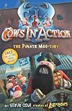 Cows In Action: The Pirate Mootiny: Book 7
