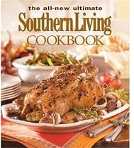 The All New Ultimate Southern Living Cookbook: Over 1,250 of Our Best Recipes (Southern Living (Hardcover Oxmoor))
