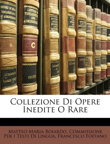 Collezione Di Opere Inedite O Rare (Italian Edition)