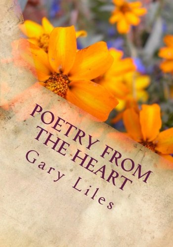 poetry from the heart poetry from the heart of a sensitive man volume 1
