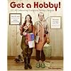 Get a Hobby!: 101 All-Consuming Diversions for Any Lifestyle