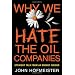Why We Hate the Oil Companies: Straight Talk from an Energy Insider