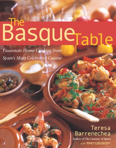 The Basque Table: Passionate Home Cooking from Spain's Most Celebrated Cuisine