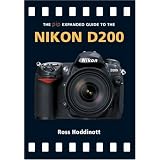 The PIP Expanded Guide to the Nikon D200 (PIP Expanded Guide Series)
