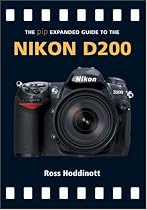 The PIP Expanded Guide to the Nikon D200 (PIP Expanded Guide Series)