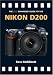 The PIP Expanded Guide to the Nikon D200 (PIP Expanded Guide Series)