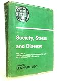 Society, stress and disease. Vol. 1, The psychosocial environment and psychosomatic diseases : proceedings of an international interdisciplinary symposium held in Stockholm April 1970
