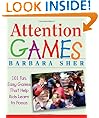Attention Games: 101 Fun, Easy Games That Help Kids Learn To Focus
