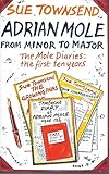 Adrian Mole from minor to major : the Mole diaries, the first ten years