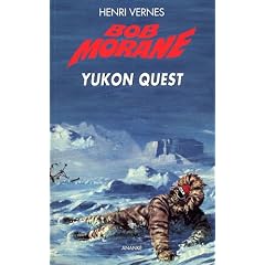 Bob Morane Le pi�ge infernal T02 Yukon quest