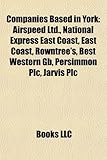 Companies Based in York: Airspeed Ltd., National Express East Coast, Rowntree's, Best Western Gb, Persimmon Plc, Jarvis Plc, Anglo-american-