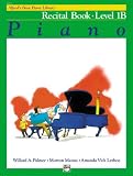 Alfred's Basic Piano Library: Piano Recital Book Level 1B