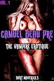CAMUEL BEAU PRE' ~ The Vampire Erotique ~ Vol. 1