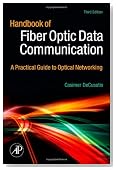 Handbook of Fiber Optic Data Communication, Third Edition: A Practical Guide to Optical Networking