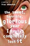 The Sweet, Terrible, Glorious Year I Truly, Completely Lost It