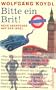 Bitte ein Brit!: Neue Abenteuer auf der Insel