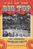Fall of the Big Top: The Vanishing American Circus