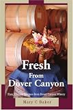 Fresh From Dover Canyon: Easy, Elegant Recipes from Dover Canyon Winery