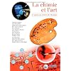 La chimie et l'art, le g�nie au service de l'homme