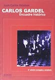 Carlos Gardel. Encuadre Historico (Spanish Edition)