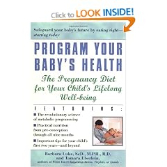 Program Your Baby's Health: The Pregnancy Diet for Your Child's Lifelong Well-Being