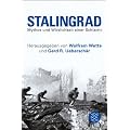 Stalingrad: Mythos und Wirklichkeit einer Schlacht