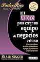El ABC para crear un equipo de negocios exitoso (Spanish Edition)