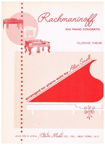 Rachmaninoff 2ND Piano Concerto - Closing Theme (Piano Solo) Sheet Music Arr. Allan Small 1955