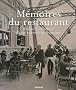 M�moires du restaurants : Histoire illustr�e d'une invention fran�aise