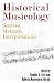 Historical Musicology: Sources, Methods, Interpretations (Eastman Studies in Music)