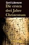 Die ersten drei Jahre Christentum
