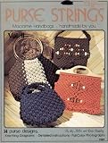 Purse Strings: Macrame Handbags... Handmade By You (Volume II)